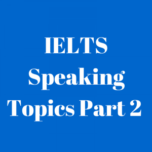 IELTS Speaking Topics (3)